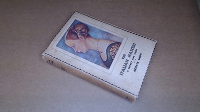 			The Italian Masters: A Survey and Guide, Horace Shipp, Sampson Lo		
