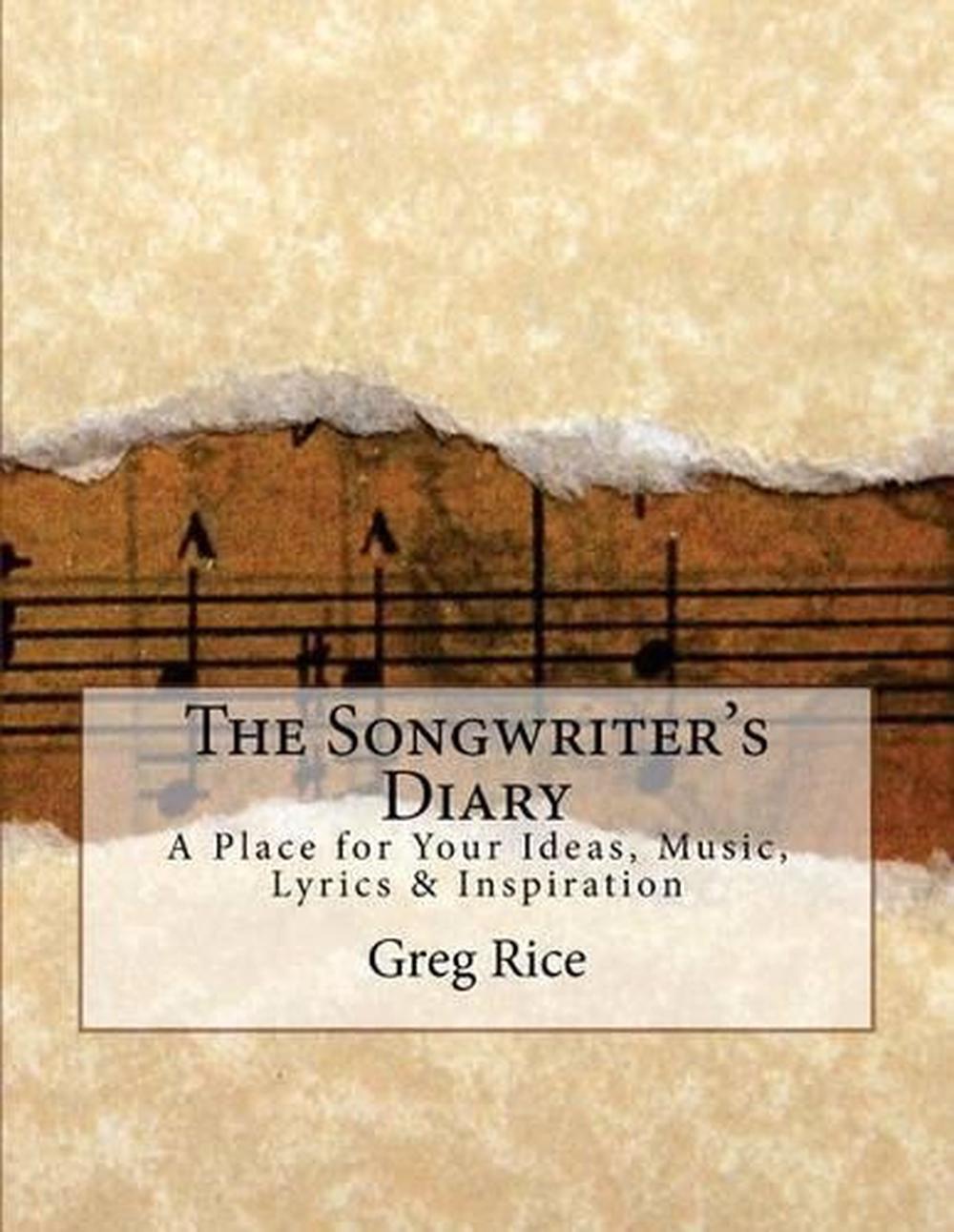The Songwriter's Diary: A Place for Your Ideas, Music, Lyrics & Inspiration by G