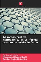 AbsorçãO Oral De NanopartíCulas Vs. Forma Comum De óXido De Ferro Kheiri (U. A.)