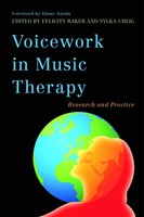 Voicework In Music Therapy | Research And Practice | Felicity Baker (U. A.)