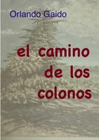 Orlando Gaido | El Camino De Los Colonos | Taschenbuch | Spanisch (2017)