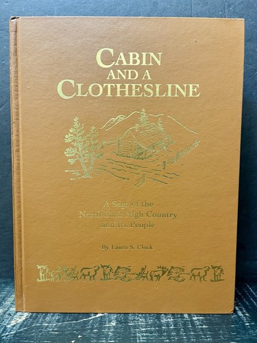 Cabins and A Clothesline Saga of North Fork and Its People by Laura Clock 2002 V