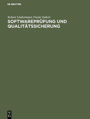 Softwareprfung und Qualittssicherung: Ein Handbuch Zur Prufung Von Softwareerzeu