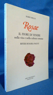 Mario Mello, Rosae. Il fiore di Venere nella vita e nella cultura romana. 2003