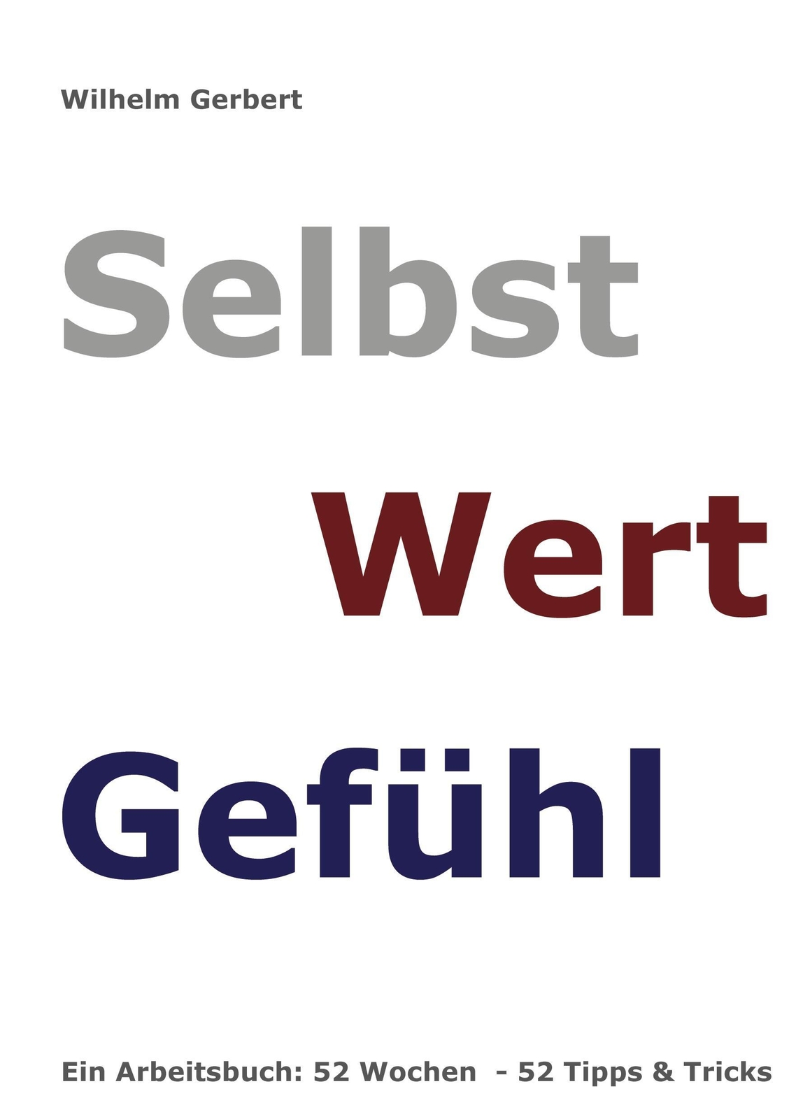 Thumbnail - Wilhelm Gerbert | Selbst Wert Gefühl | Buch | Deutsch (2021) | 320 S.