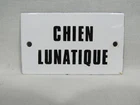 Vintage CHIEN LUNATIQUE (Crazy Dog) French France Porcelain Sign