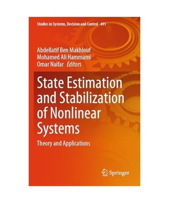 State Estimation and Stabilization of Nonlinear Systems: Theory and Applications