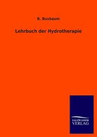 Lehrbuch Der Hydrotherapie B. Buxbaum Taschenbuch 436 S. Deutsch 2013 Outlook