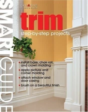 Trim: Step-By-Step Projects (Smart Guide Series) - Creative Homeowner - Good...