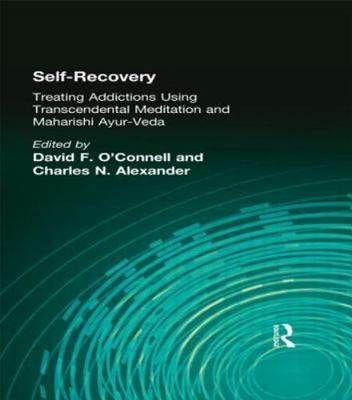 Self-Recovery: Treating Addictions Using Transcendental Meditation and...