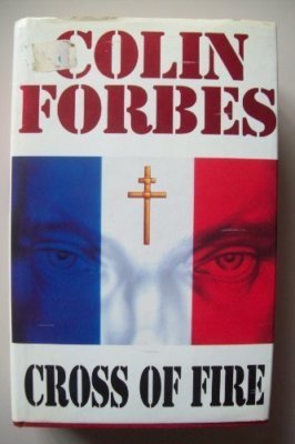 Cross of Fire By COLIN FORBES. 9780330321686