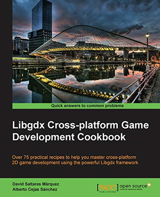 Libgdx Cross-Platform Game Development Cookbook -  NEW David Saltares  2014