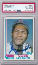 Lee Smith Chicago Cubs 1982 Topps PSA DNA Auto 10 7t All-Star HOF 300 Saves