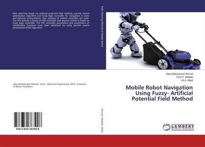 Mobile Robot Navigation Using Fuzzy- Artificial Potential Field Method Alaa Abdu