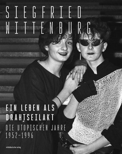 Ein Leben als Drahtseilakt, Siegfried Wittenburg