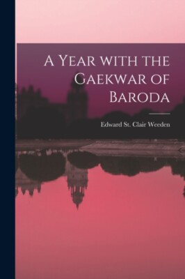 Weeden - A Year With the Gaekwar of Baroda - New paperback or softback - X555z
