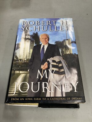 My Journey by Robert H. Schuller Signed First Edition 2001 Hardcover Dust Jacket