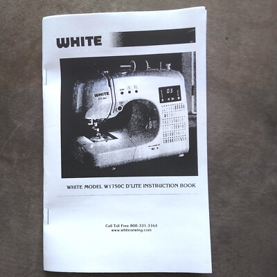 Manual for WHITE D'LITE W1750C Computerized 3/4-size Sewing Machine PRINTED COPY