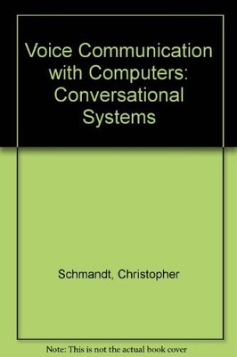 Voice Communication With Computers: Conversational Systems