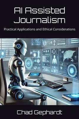 AI Assisted Journalism: Practical Applications and Ethical Consi