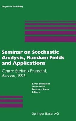 Seminar on Stochastic Analysis, Random Fields and Applications: Centro Stefano