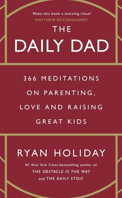 The Daily Dad | 366 Meditations on Parenting, Love and Raising Great Kids | Buch