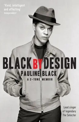 Black by Design | A 2-Tone Memoir | Pauline Black | Taschenbuch | 416 S. | 2012