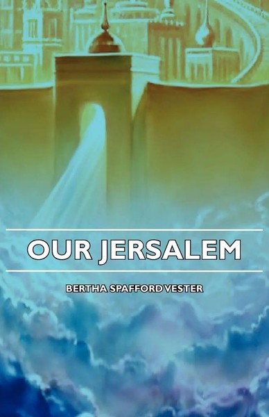 Bertha Spafford Vester | Our Jerusalem | Taschenbuch | Englisch (2007)-image