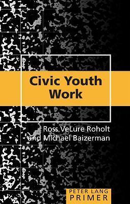 Civic Youth Work Primer (Peter Lang Primer), Velure Roholt, Ross,Baizerman, Mich