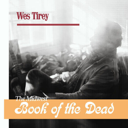 Wes Tirey - Midwest Book Of The Dead [New Vinyl LP] - Picture 1 of 1