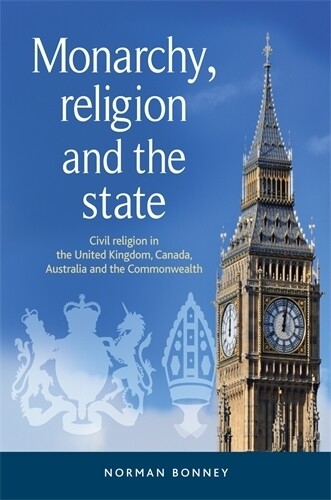 Thumbnail - Norman Bonney Monarchy, Religion And The State (gebundene Ausgabe)