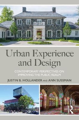 Urban Experience and Design: Contemporary Perspectives on Improving the Public