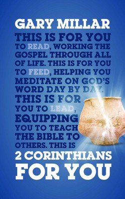 2 Corinthians for You: For Reading, for Feeding, for Leading (God's Word for...