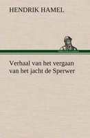 Hendrik Hamel | Verhaal Van Het Vergaan Van Het Jacht De Sperwer En Van Het...