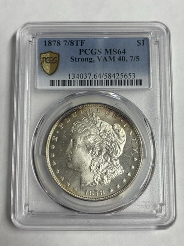 1878 7/8TF $1 PCGS MS64 Strong, 7/5 - VAM-40  Morgan Silver Dollar