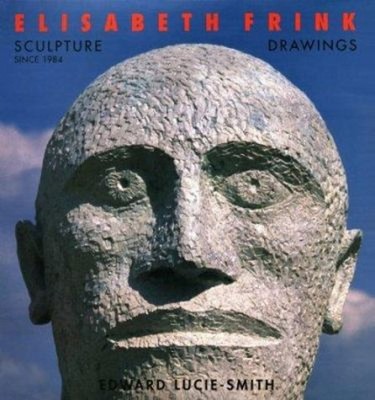 Elisabeth Frink : Sculpture since 1984 and Drawings Edward Lucie-