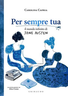Carolina Capria Per sempre tua. Il mondo infinito di Jane Austen (Hardback)