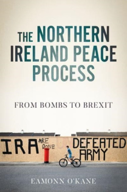 The Northern Ireland Peace Process by Eamonn O'Kane (Paperback Book)