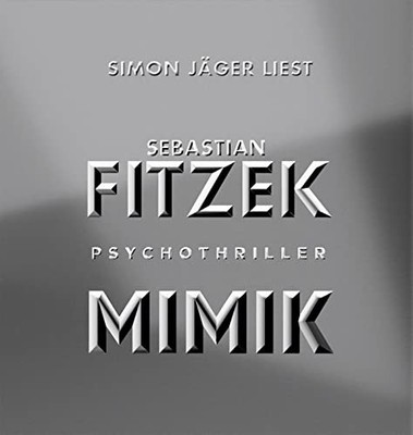 Sebastian Fitzek Simon Jäger Audible Studios Mimik (Audiobook)