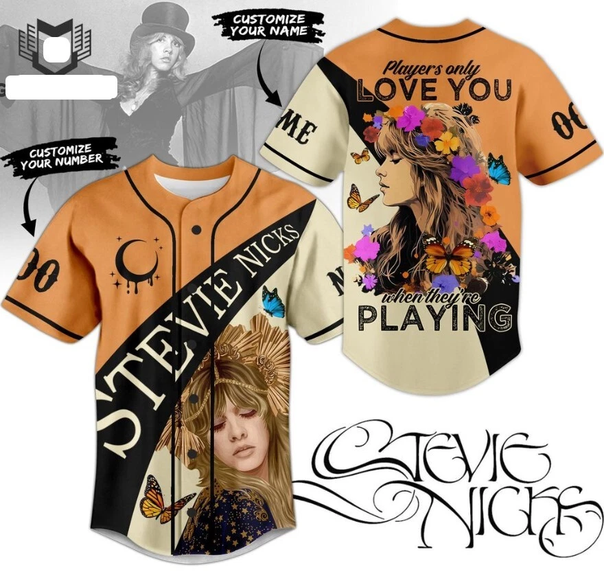 Stevie Nicks Players Only Love You When Theyre Playing Design Baseball Jersey