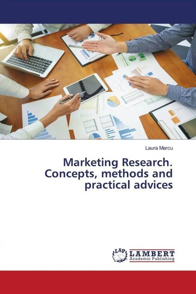 Laura Marcu | Marketing Research. Concepts, Methods And Practical Advices | Buch-image
