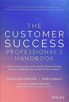 The Customer Success Professional's Handbook: How to Thrive in...