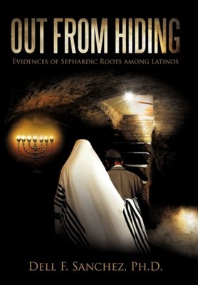 Sanchez Ph. D. - Out from Hiding  Evidences of Sephardic Roots Among L - X555z