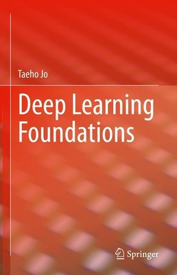 Deep Learning Foundations Taeho Jo