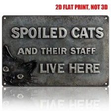 Humorous Cat Lover Metal Tin Sign Spoiled Cats & Staff Retro Wall Art Home Decor