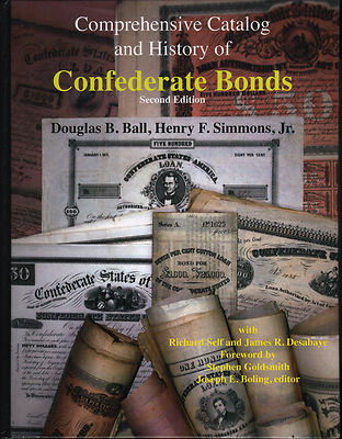 Comprehensive Catalog And History Of Confederate Bonds NEW Book by Ball 2nd Ed