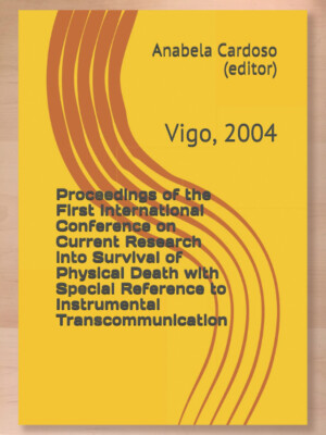 Proceedings of 1st Int'l Conference on Current Research into Survival of Death