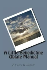 A Little Benedictine Oblate Manual