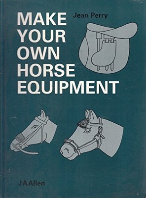 Make Your Own Horse Equipment - Paperback - VERY GOOD