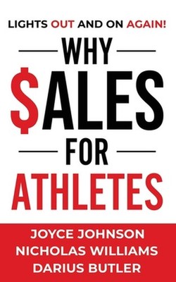Why Sales for Athletes: Lights Out and On Again by Nicholas Williams (English) P